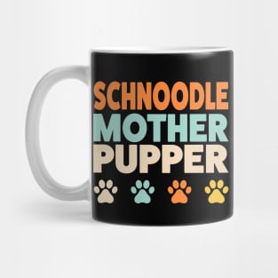 Schnoodle Mother Pupper Schnoodle Lover Poodle Mix Mug